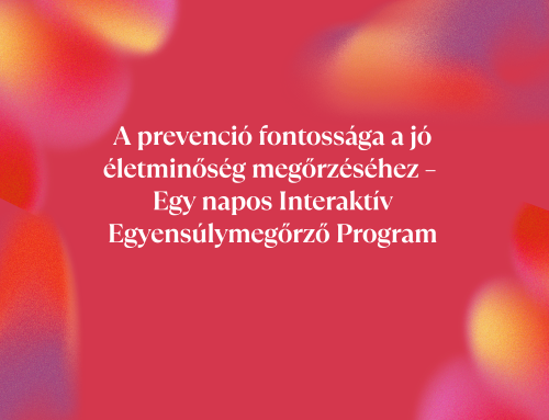 Prevenció, feltöltődés, egyensúly – Ajándékozz magadnak egy napot az egészségedért!